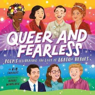 Queer and Fearless: Poems Celebrating the Lives of LGBTQ+ Heroes book