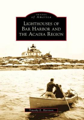 Lighthouses of Bar Harbor and the Acadia Region book