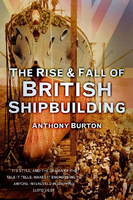 Rise and Fall of British Shipbuilding book