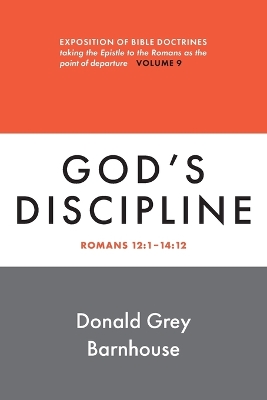 Romans, Vol 9: God's Discipline: Exposition of Bible Doctrines book