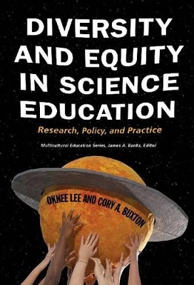 Diversity and Equity in Science Education by Okhee Lee