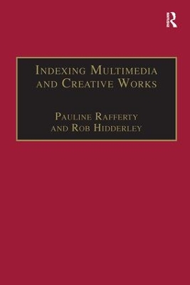 Indexing Multimedia and Creative Works by Pauline Rafferty