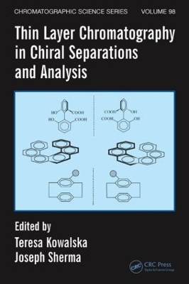 Thin Layer Chromatography in Chiral Separations and Analysis by Teresa Kowalska