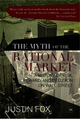 The Myth of the Rational Market by Justin Fox