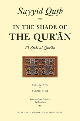 In the Shade of the Qur'an by Sayyid Qutb