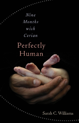 Perfectly Human: Nine Months with Cerian book