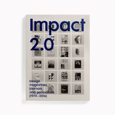 Impact 2.0: Design magazines, journals and periodicals [1974–2016] book