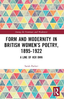 Form and Modernity in Women’s Poetry, 1895–1922: A Line of Her Own book