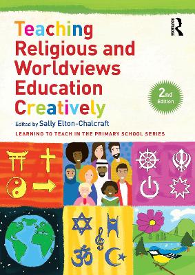 Teaching Religious and Worldviews Education Creatively by Sally Elton-Chalcraft