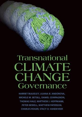 Transnational Climate Change Governance by Harriet Bulkeley