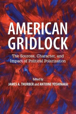 American Gridlock by James A. Thurber