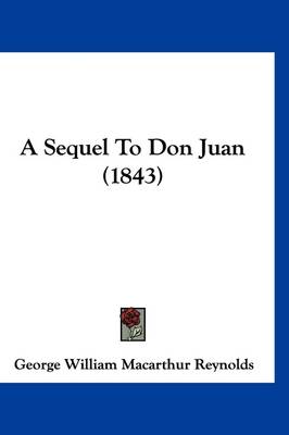 A Sequel To Don Juan (1843) by George William MacArthur Reynolds