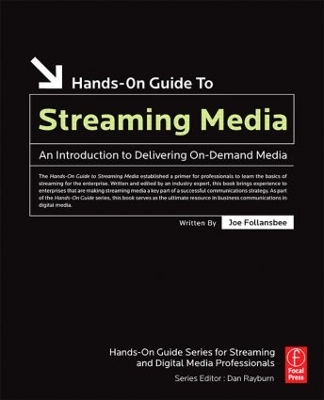 Hands-On Guide to Streaming Media: an Introduction to Delivering On-Demand Media book