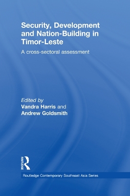Security, Development and Nation-Building in Timor-Leste: A Cross-sectoral Assessment by Vandra Harris