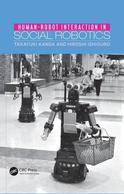 Human-Robot Interaction in Social Robotics by Takayuki Kanda