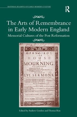 Arts of Remembrance in Early Modern England by Andrew Gordon