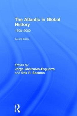 The Atlantic in Global History by Jorge Canizares-Esguerra
