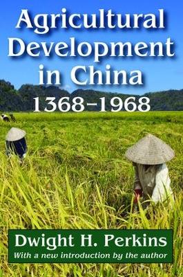 Agricultural Development in China, 1368-1968 book