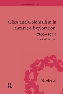 Class and Colonialism in Antarctic Exploration, 1750-1920 book