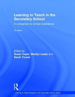 Learning to Teach in the Secondary School by Susan Capel