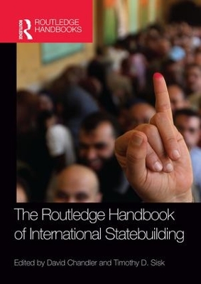 Routledge Handbook of International Statebuilding by David Chandler