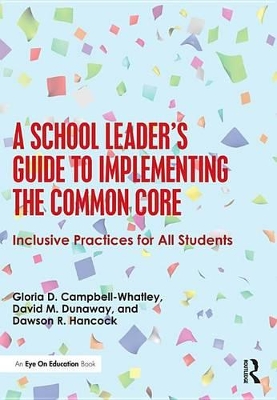 A School Leader's Guide to Implementing the Common Core: Inclusive Practices for All Students book