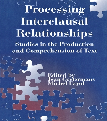 Processing interclausal Relationships: Studies in the Production and Comprehension of Text by Jean Costermans