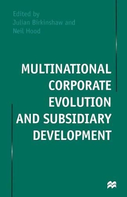Multinational Corporate Evolution and Subsidiary Development book