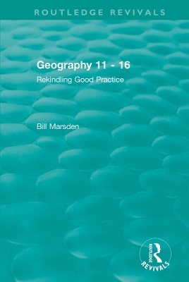Geography 11 - 16 (1995): Rekindling Good Practice book
