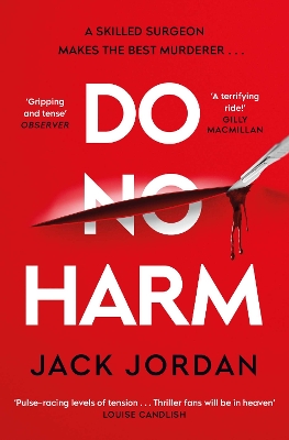 Do No Harm: A skilled surgeon makes the best murderer . . . by Jack Jordan