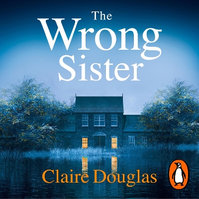 The Wrong Sister by Claire Douglas