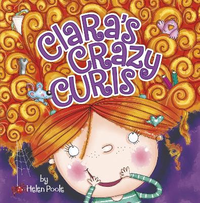 Clara's Crazy Curls by ,Helen Poole