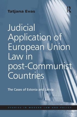 Judicial Application of European Union Law in Post-Communist Countries book