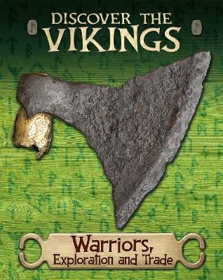 Discover the Vikings: Warriors, Exploration and Trade by John C. Miles