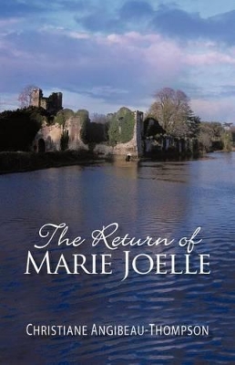The Return of Marie Joelle by Angibeau-T Christiane Angibeau-Thompson