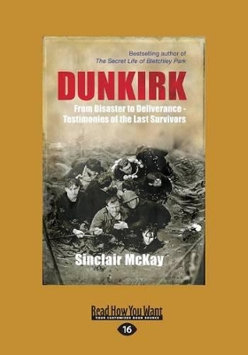 Dunkirk: From Disaster to Deliverance - Testimonies of the Last Survivors book