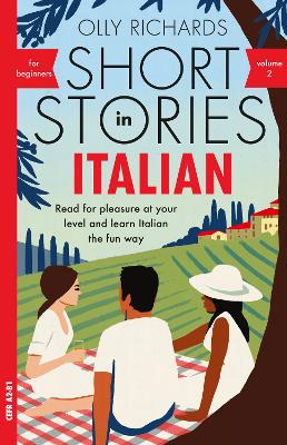 Short Stories in Italian for Beginners - Volume 2: Read for pleasure at your level, expand your vocabulary and learn Italian the fun way with Teach Yourself Graded Readers book