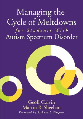 Managing the Cycle of Meltdowns for Students with Autism Spectrum Disorder book