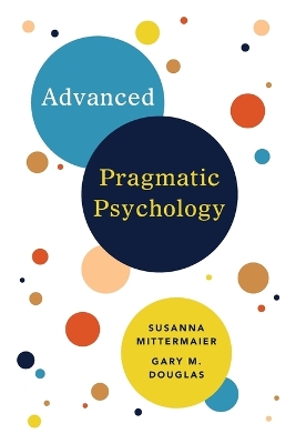 Advanced Pragmatic Psychology by Susanna Mittermaier