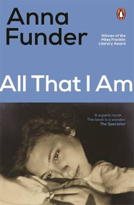 All That I Am by Anna Funder