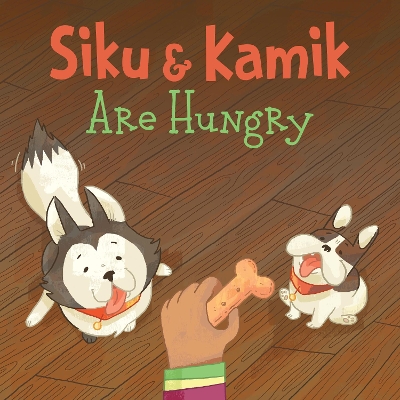 Siku and Kamik Are Hungry: English Edition book