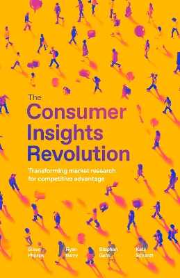 The Consumer Insights Revolution: Transforming market research for competitive advantage book