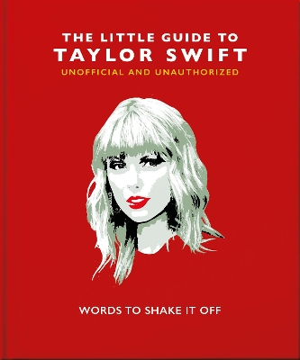 The Little Guide to Taylor Swift: Words to Shake It Off book