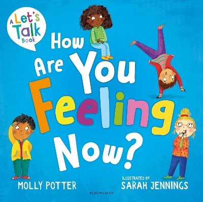 How Are You Feeling Now?: A Let’s Talk picture book to help young children understand their emotions book