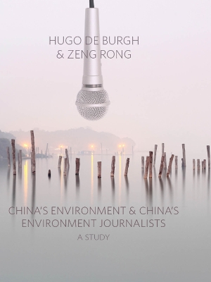 China's Environment and China's Environment Journalists: A Study by Hugo De Burgh