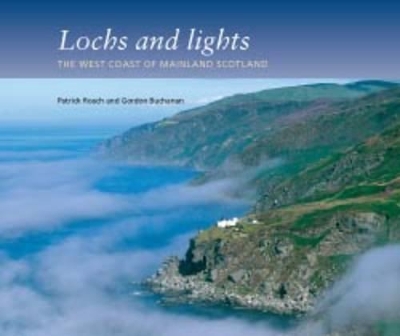 Lochs and Lights: The West Coast of Mainland Scotland book