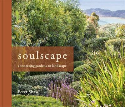 Soulscape: Connecting Gardens to Landscape book