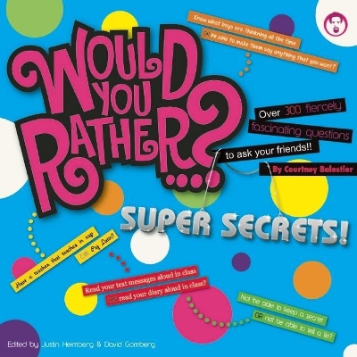 Would You Rather...? Super Secrets! book