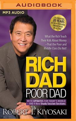 Rich Dad Poor Dad: What the Rich Teach Their Kids About Money That the Poor and Middle Class Do Not! book