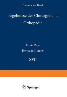 Ergebnisse der Chirurgie und Orthopädie: Siebzehnter Band book